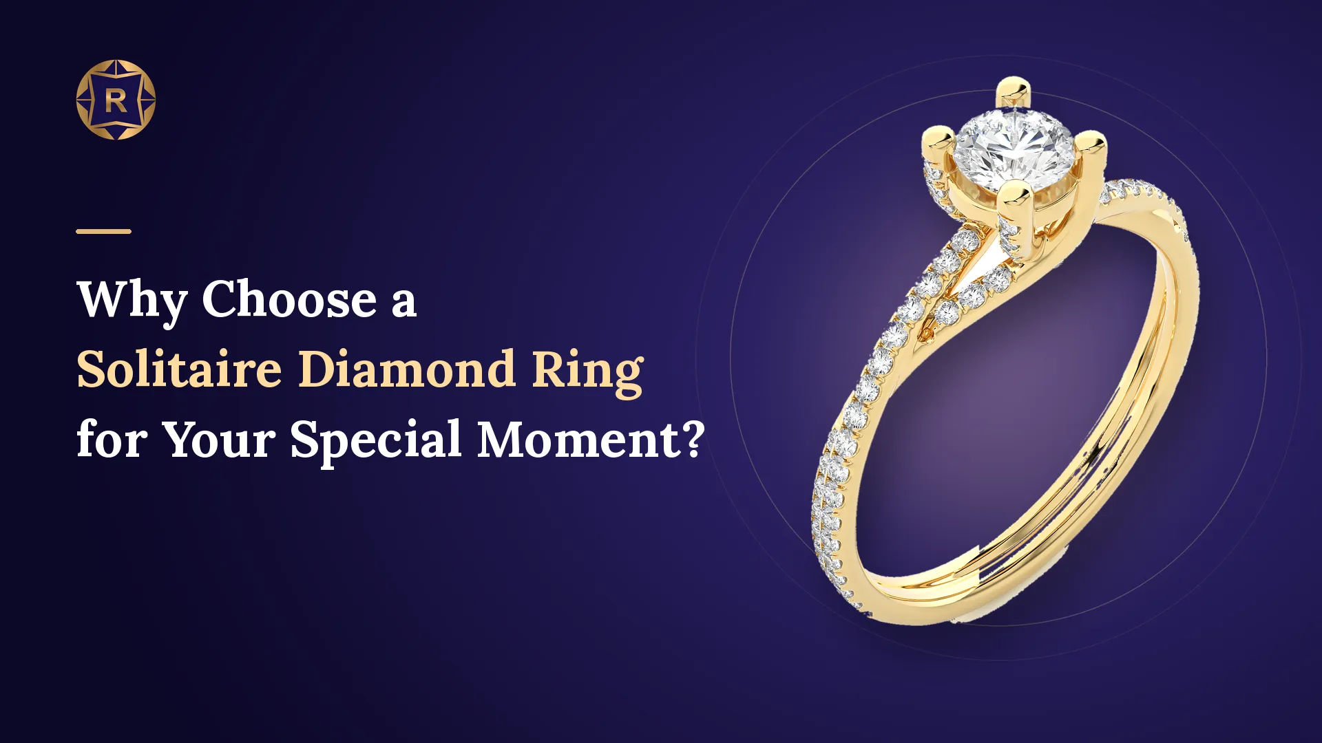 Why Choose a Solitaire Diamond Ring for Your Special Moment?