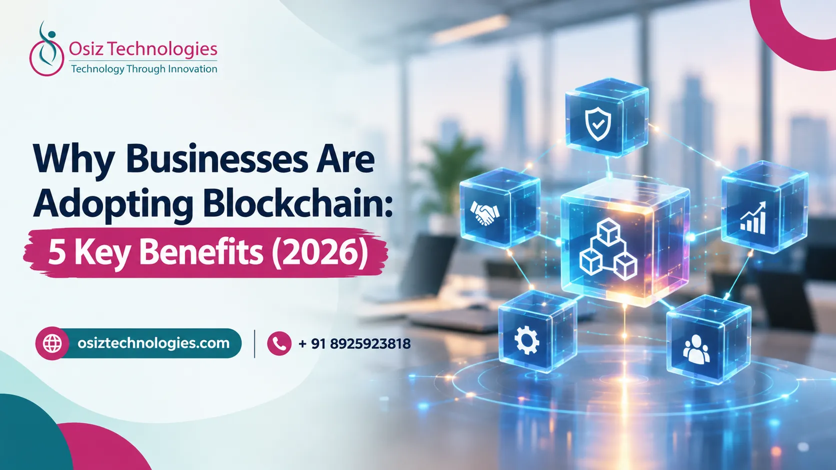 Why Businesses Are Adopting Blockchain: 5 Key Benefits (2026)