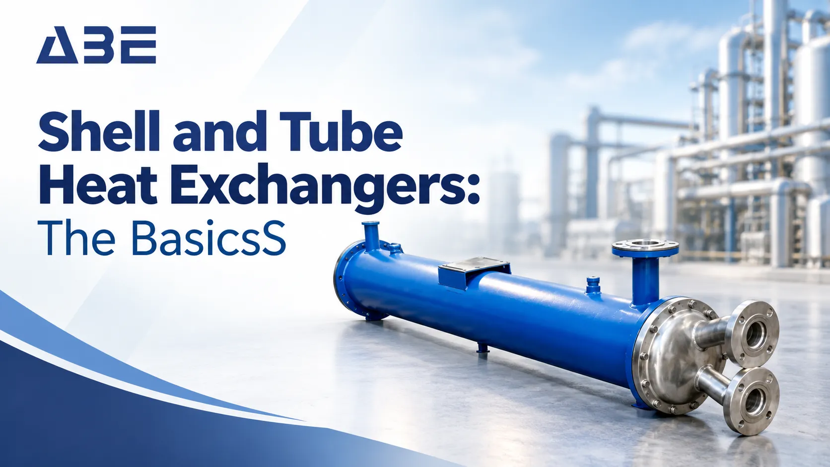 Shell and Tube Heat Exchangers: The Basics
