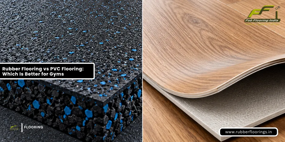 Rubber Flooring vs PVC Flooring: Which Is Better for Gyms?