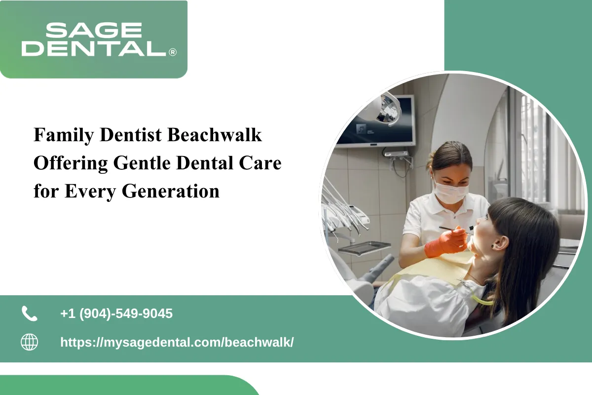 Family Dentist Beachwalk Offering Gentle Dental Care for Every Generation