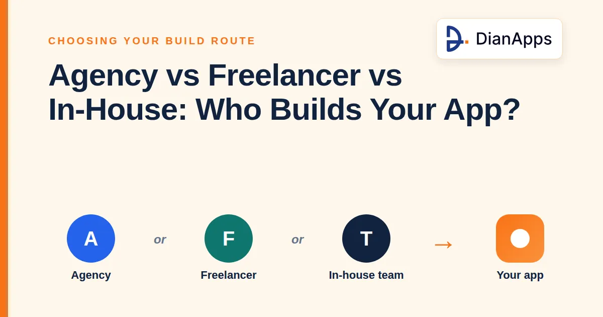 Agency vs Freelancer vs In-House: Who Builds Your Mobile App?
