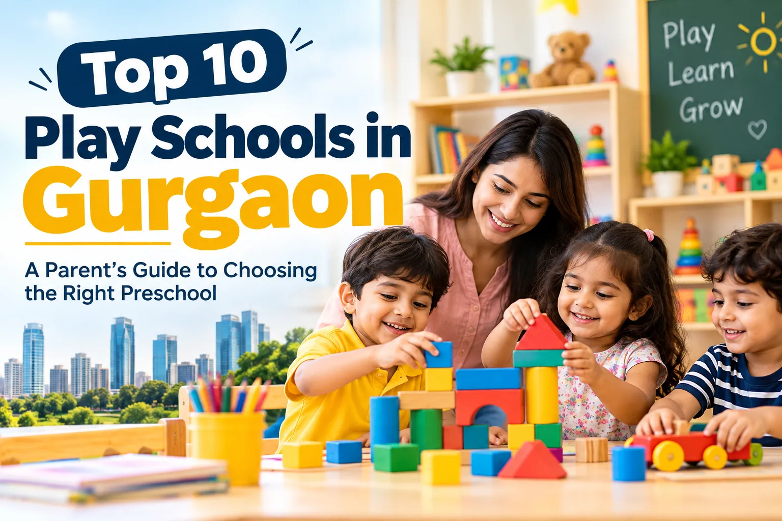 Top 10 Play Schools in Gurgaon: A Parent’s Guide to Choosing the Right Preschool