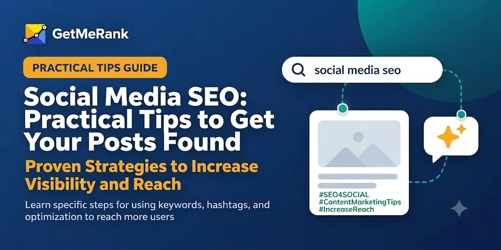 Social Media SEO: Practical Tips to Get Your Posts Found