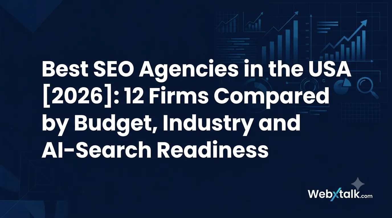 Best SEO Agencies in the USA [2026]: 12 Firms Compared by Budget, Industry and AI-Search Readiness