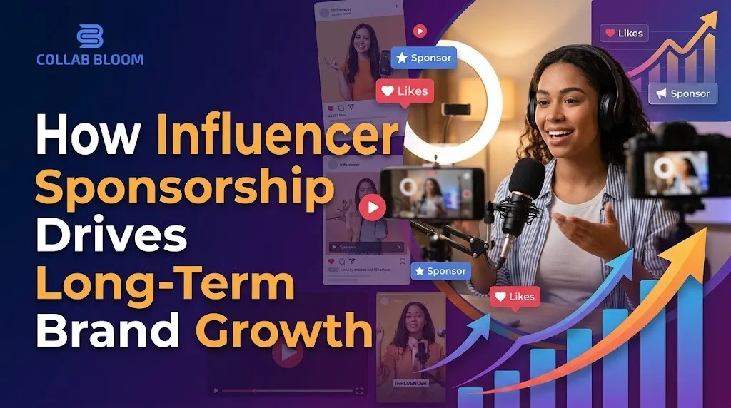 How Influencer Sponsorship Drives Long-Term Brand Growth