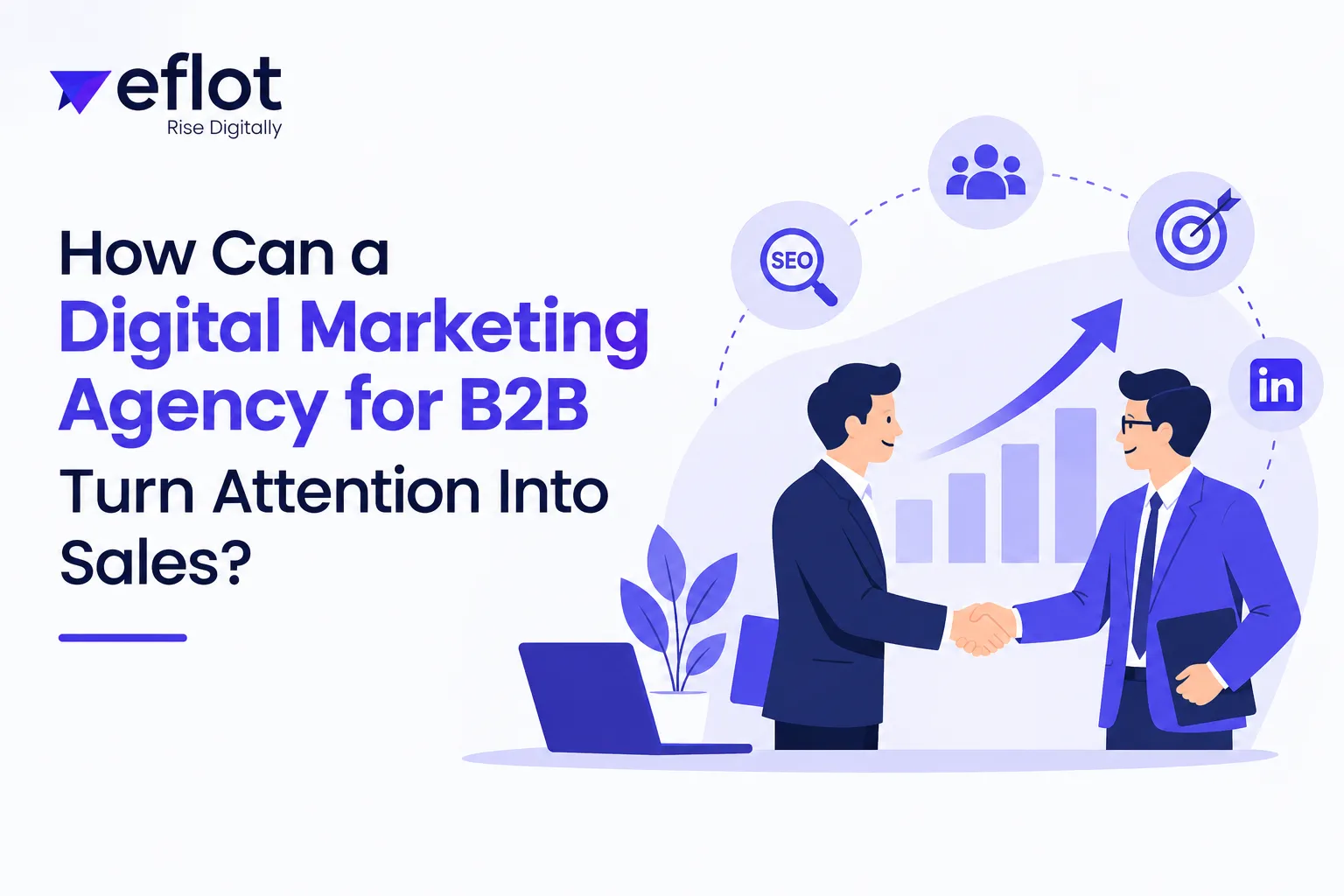 How Can a Digital Marketing Agency for B2B Turn Attention Into Sales?