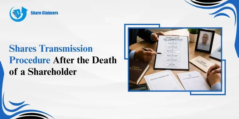 Transmission of Shares and Demat of Physical Share Certificates for Easy Share Management