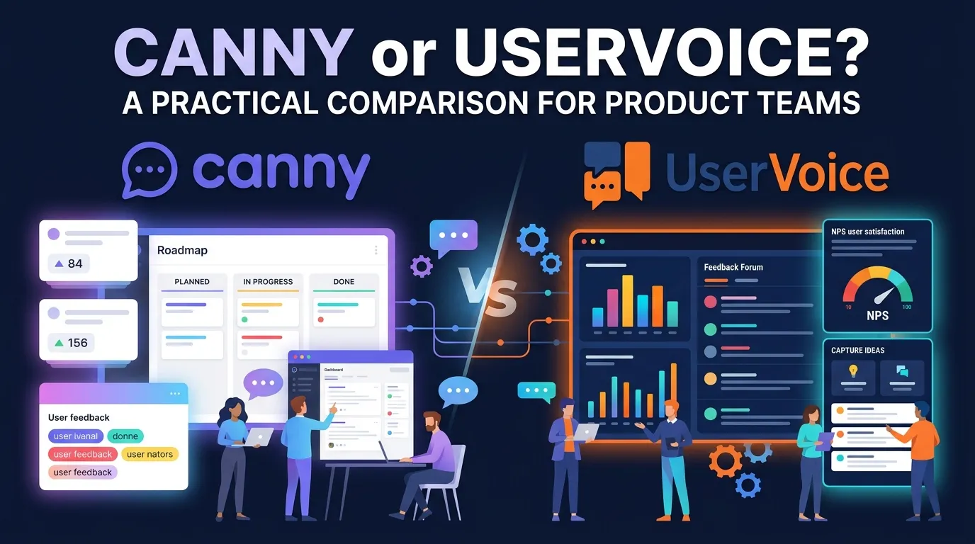 Canny or UserVoice? A Practical Comparison for Product Teams