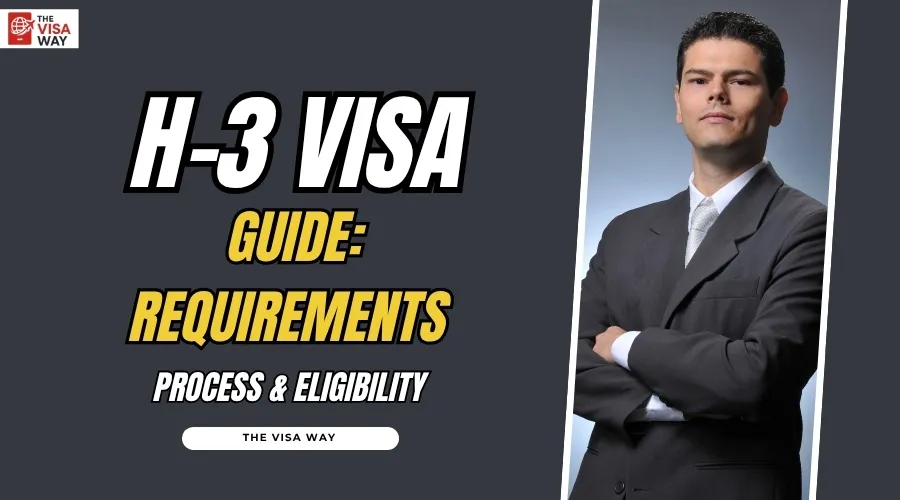 H-3 Visa Guide: Requirements, Process & Eligibility