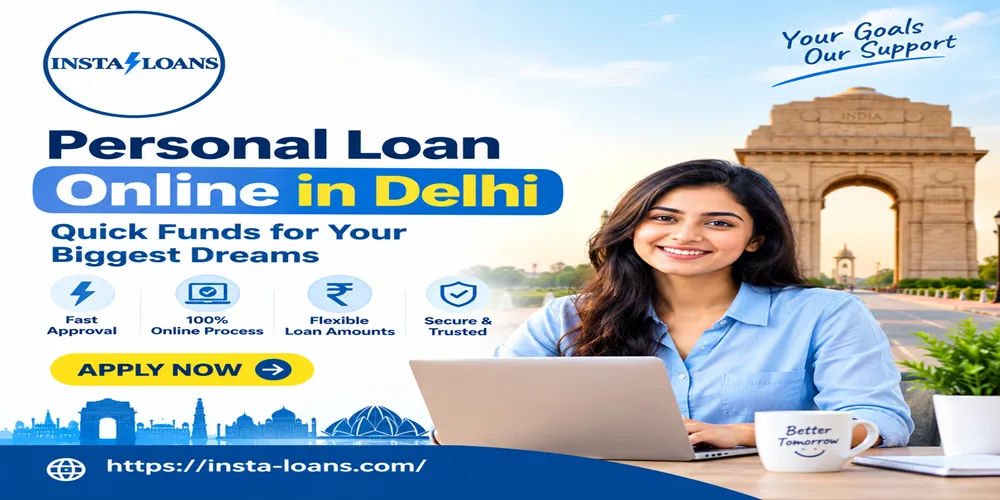 Personal Loan Online in Delhi: A Complete, Practical Guide for Salaried Professionals