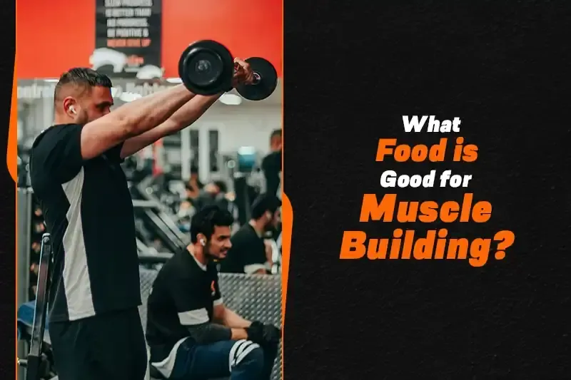 What Food Is Good for Muscle Building? A Practical Guide for Shepparton