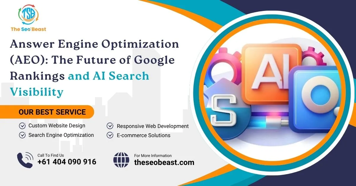 Answer Engine Optimization (AEO): The Future of Google Rankings and AI Search Visibility