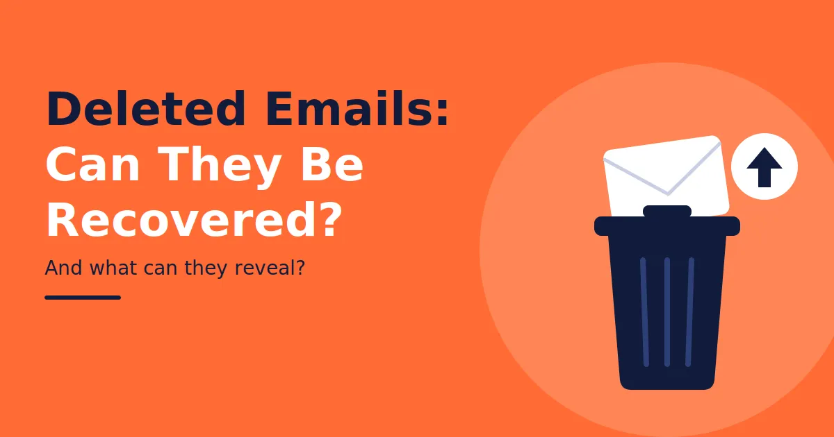 Deleted Emails: Can They Be Recovered, and What Can They Reveal?