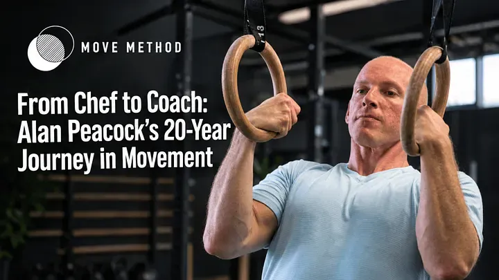 From Chef to Coach: Alan Peacock’s 20-Year Journey in Movement