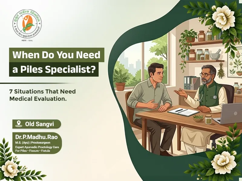 Piles Symptoms That Shouldn't Be Ignored: When to Seek Medical Advice