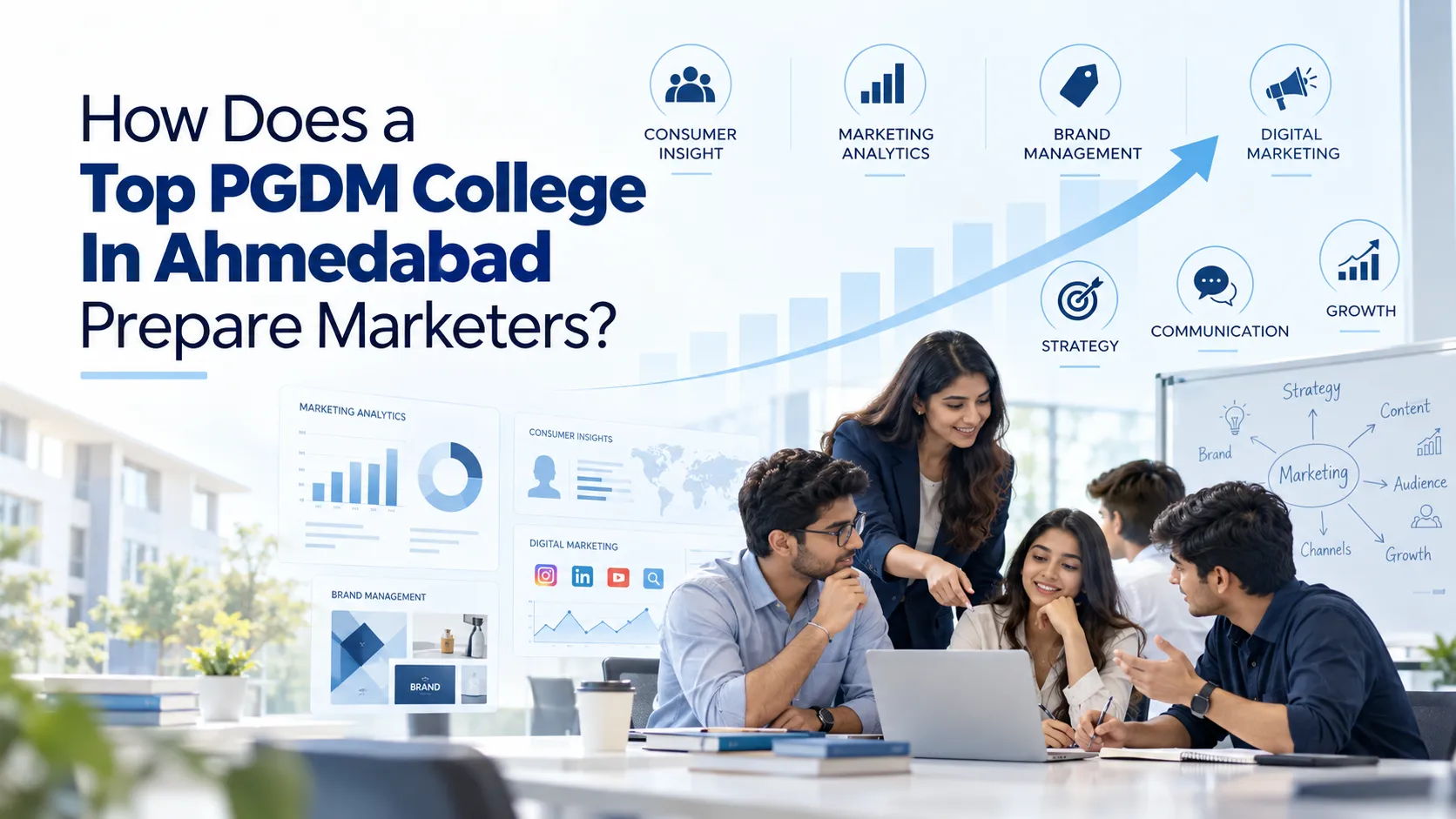 How Does a Top PGDM College In Ahmedabad Prepare Marketers?