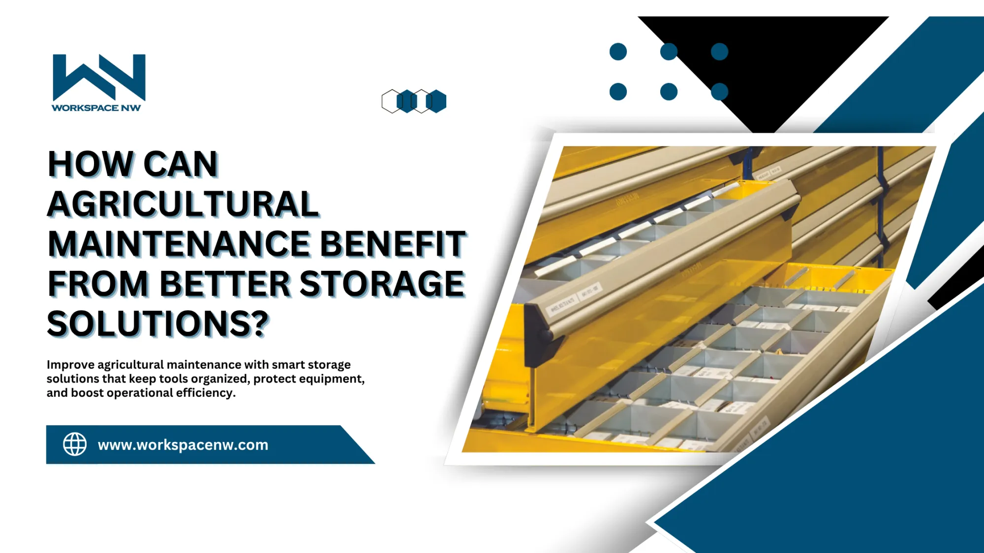 How Can Agricultural Maintenance Benefit From Better Storage Solutions?