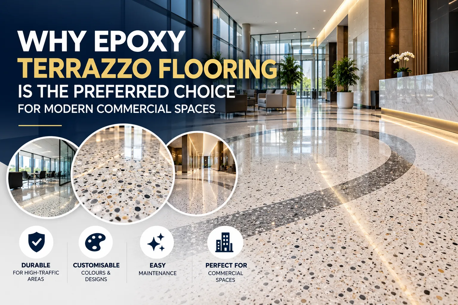 Why Epoxy Terrazzo Flooring Is Ideal for Modern Commercial Spaces