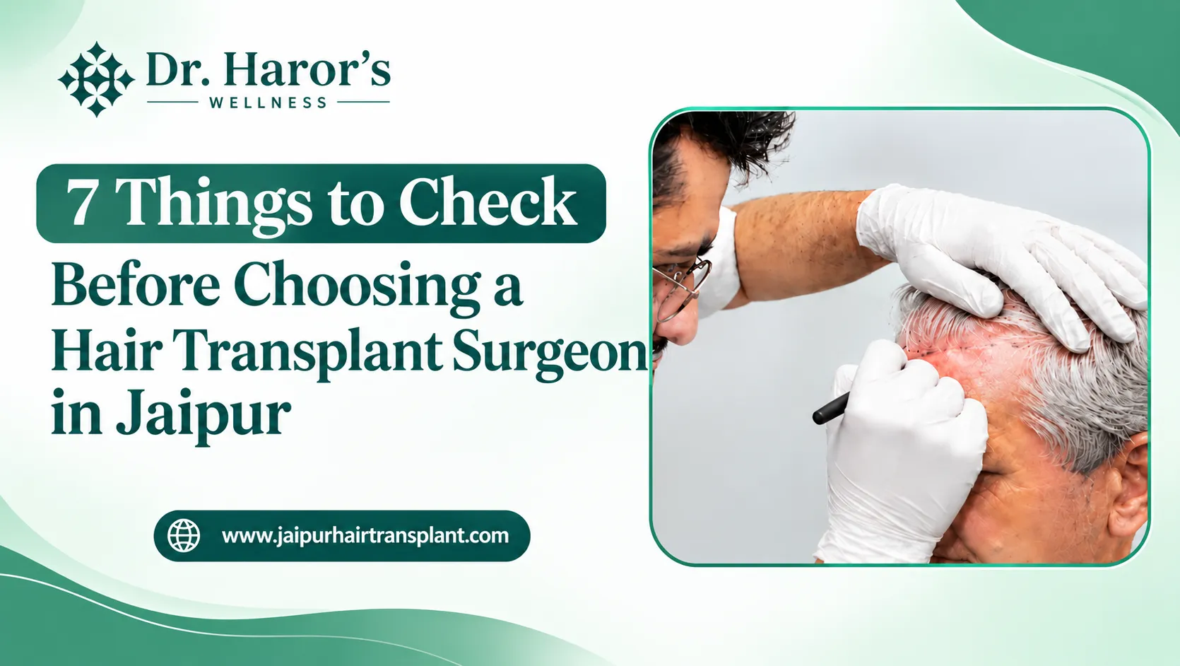 7 Things to Check Before Choosing a Hair Transplant Surgeon in Jaipur