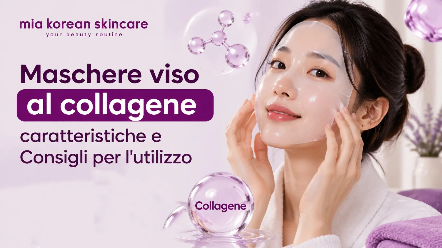 Maschere viso al collagene: caratteristiche e consigli per l'utilizzo