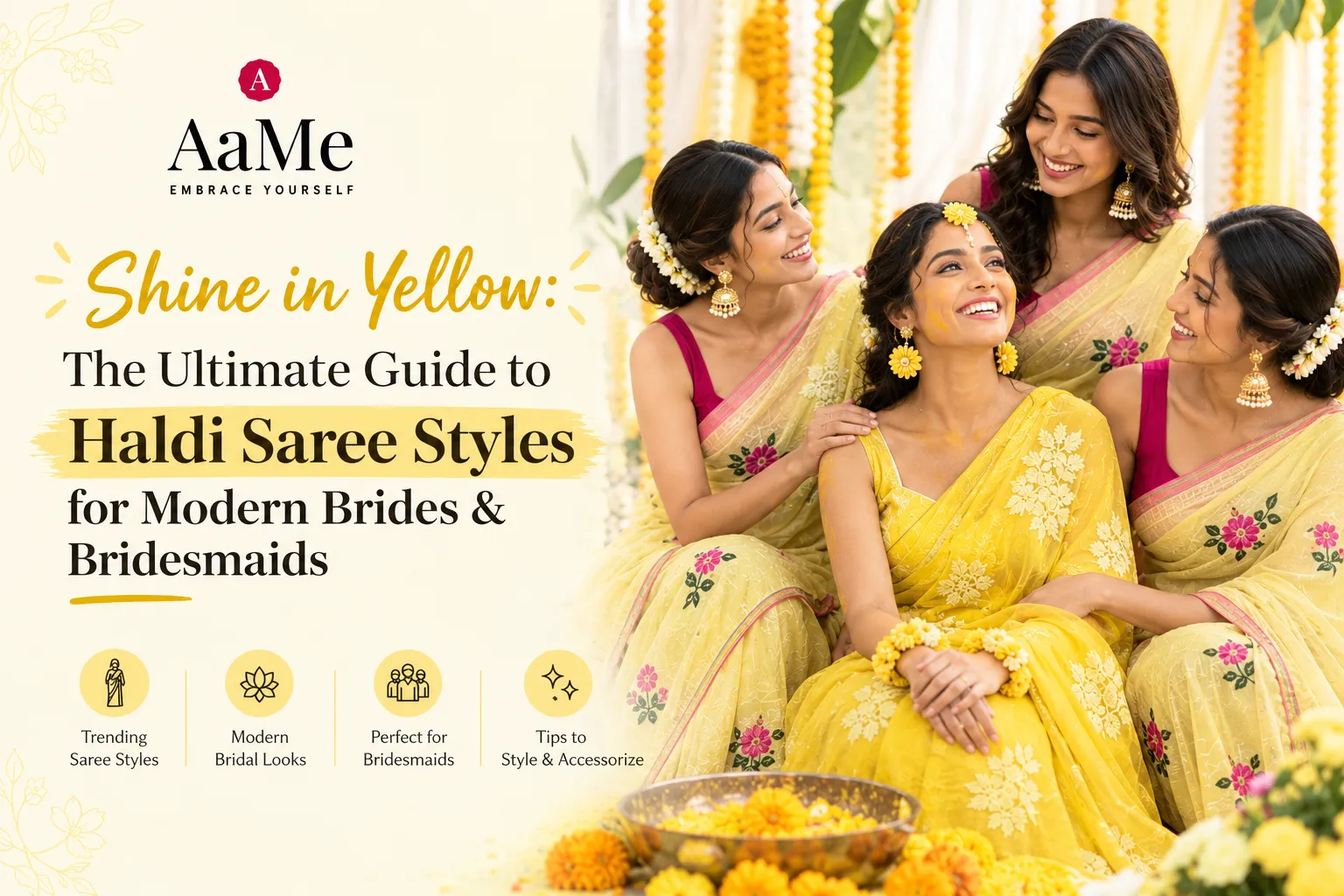 Shine in Yellow: The Ultimate Guide to Haldi Saree Styles for Modern Brides & Bridesmaids
