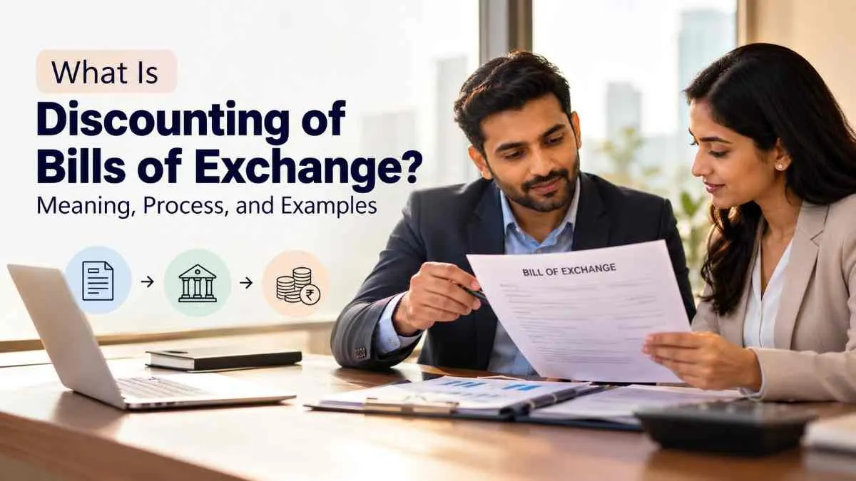 What Is Discounting of Bills of Exchange? Meaning, Process, and Examples