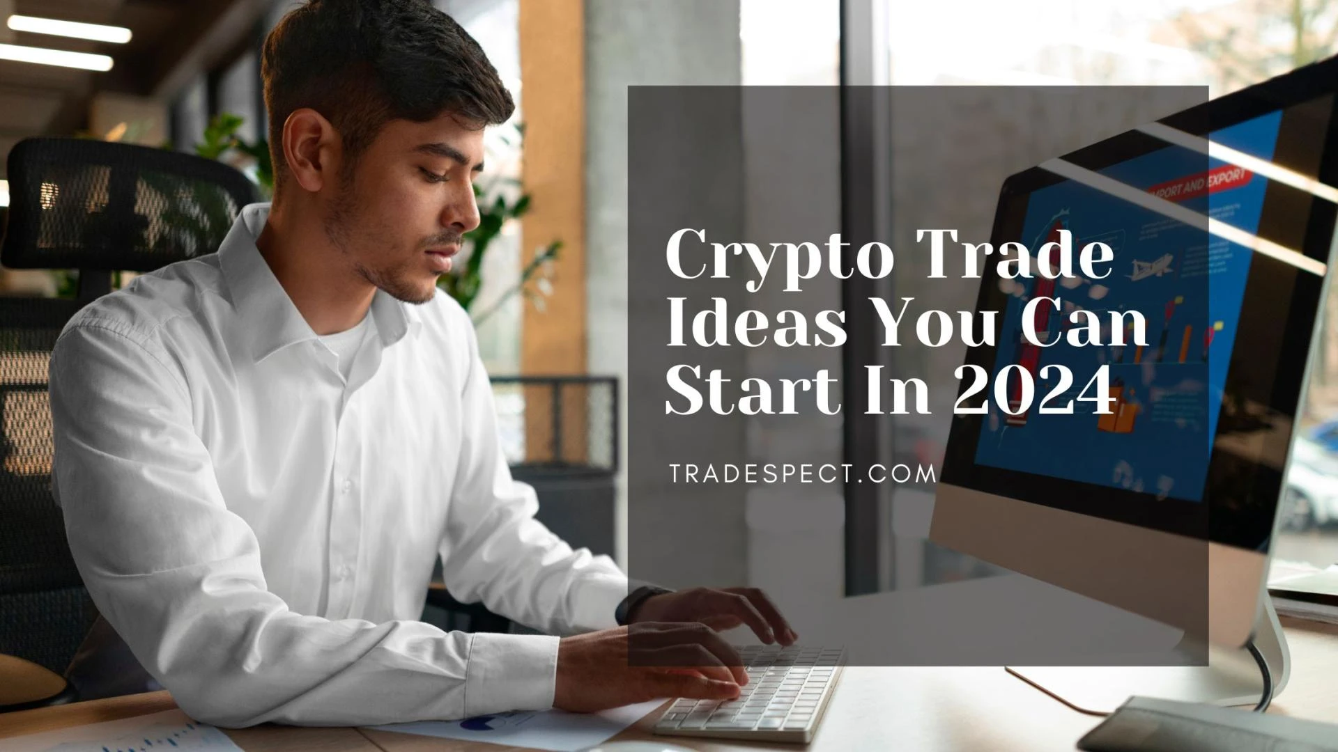 Top Crypto Trade Ideas You Can Start In 2024