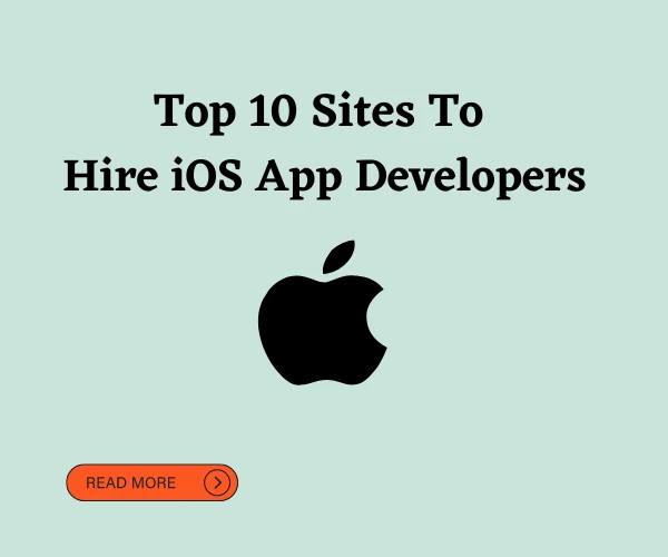 Top 10 Sites To Hire iOS App Developers