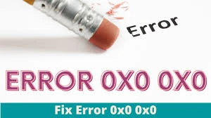 What is 0x0 0x0 Error Code: How to Fix 0x0 0x0 Error Permanently in Windows?