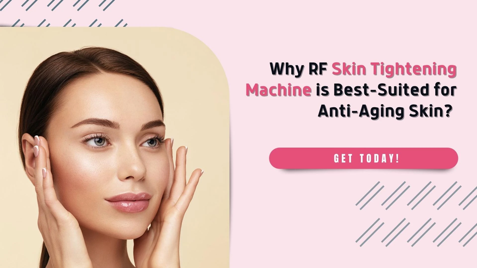 Why RF Skin Tightening Machine is Best-Suited for Anti-Aging Skin?