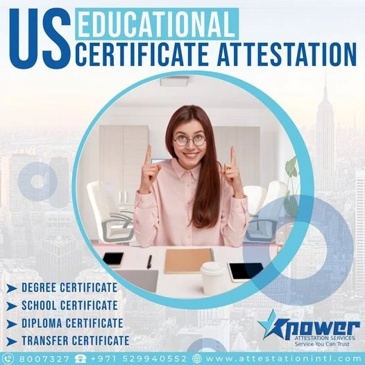 Guidelines For Attesting US Documents In The UAE- Process Of Getting A Certificate Attested In From The US.