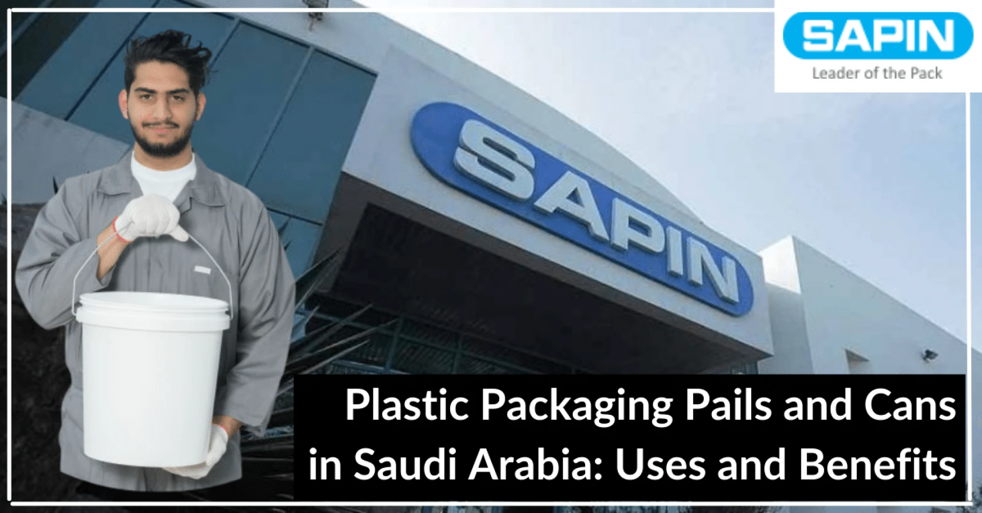 Plastic Packaging Pails and Cans in Saudi Arabia: Uses and Benefits