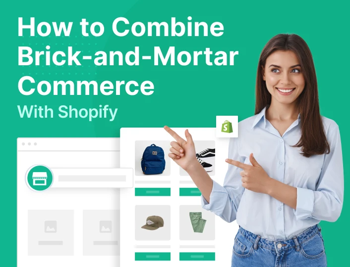 How To Combine Brick &amp; Mortar Commerce With Shopify?