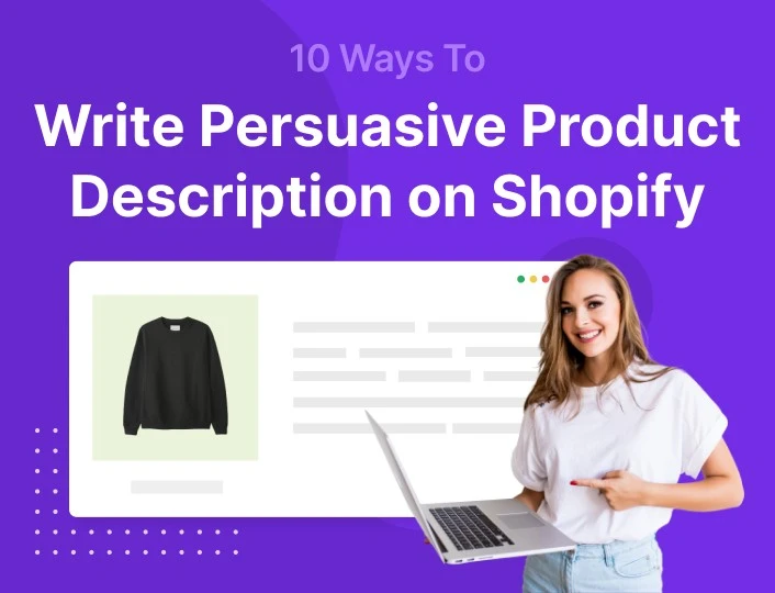 Best Ways To Write Persuasive Product Description on Shopify