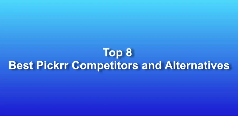 Top 8 Best Pickrr Competitors and Alternatives