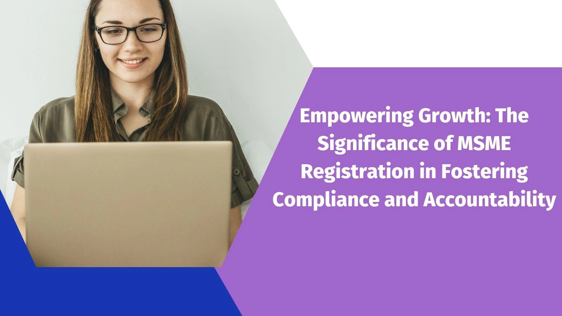 The Significance of MSME Registration in Fostering Compliance and Accountability