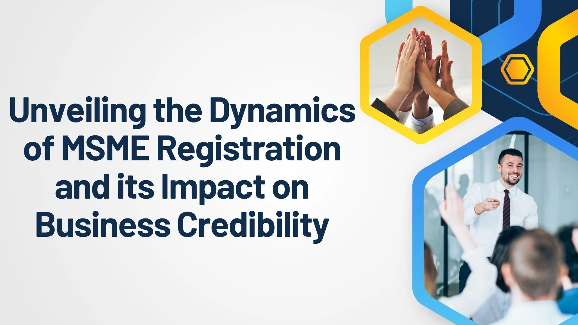 Unveiling the Dynamics of MSME Registration and its Impact on Business Credibility
