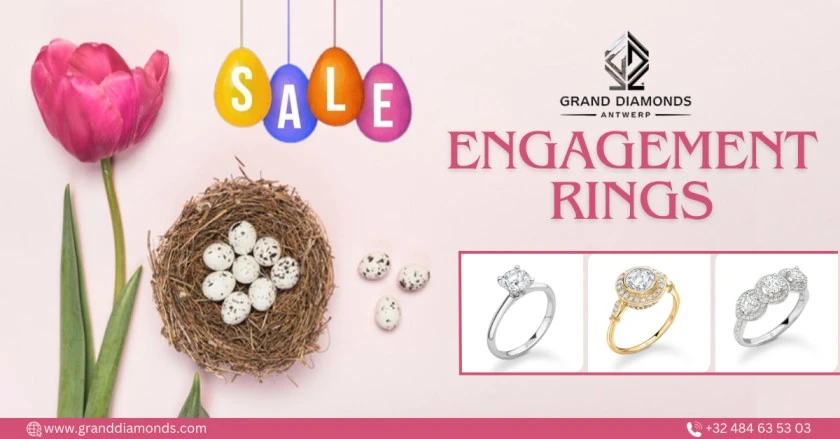 Grand Diamonds Engagement Rings: Easter Sale Savings You Can’t Miss