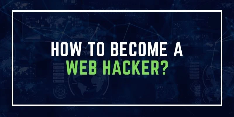 How to Become a Web Hacker?