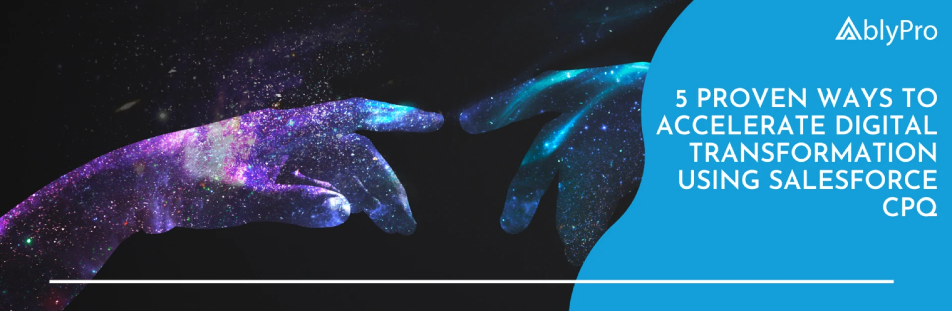 5 Proven Ways to Accelerate Digital Transformation Using Salesforce CPQ