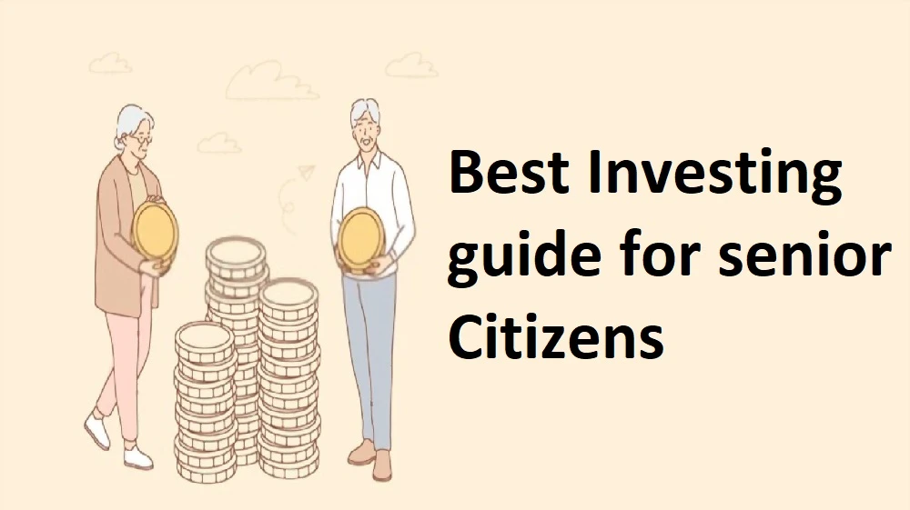 Best Investing guide for senior Citizens