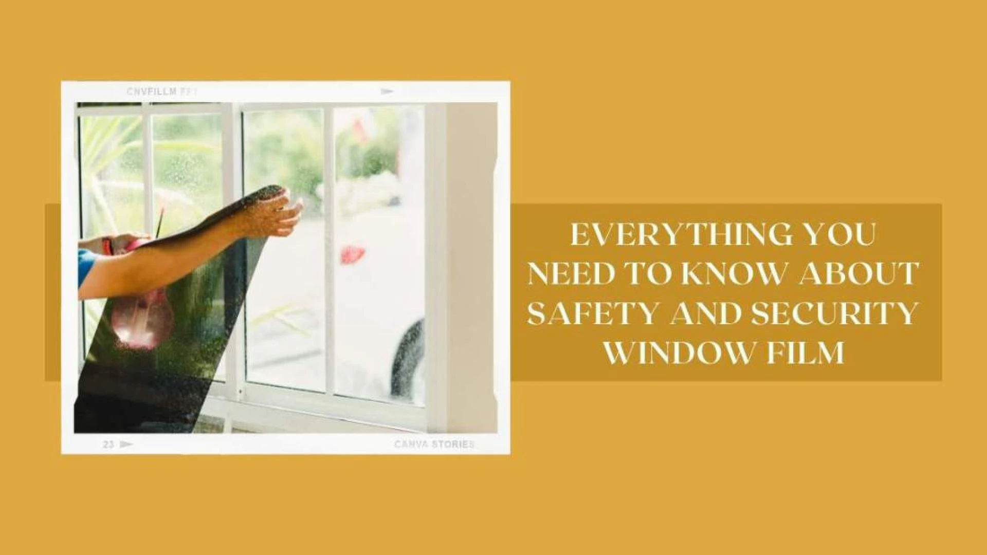 Everything You Need to Know About Safety and Security Window Film