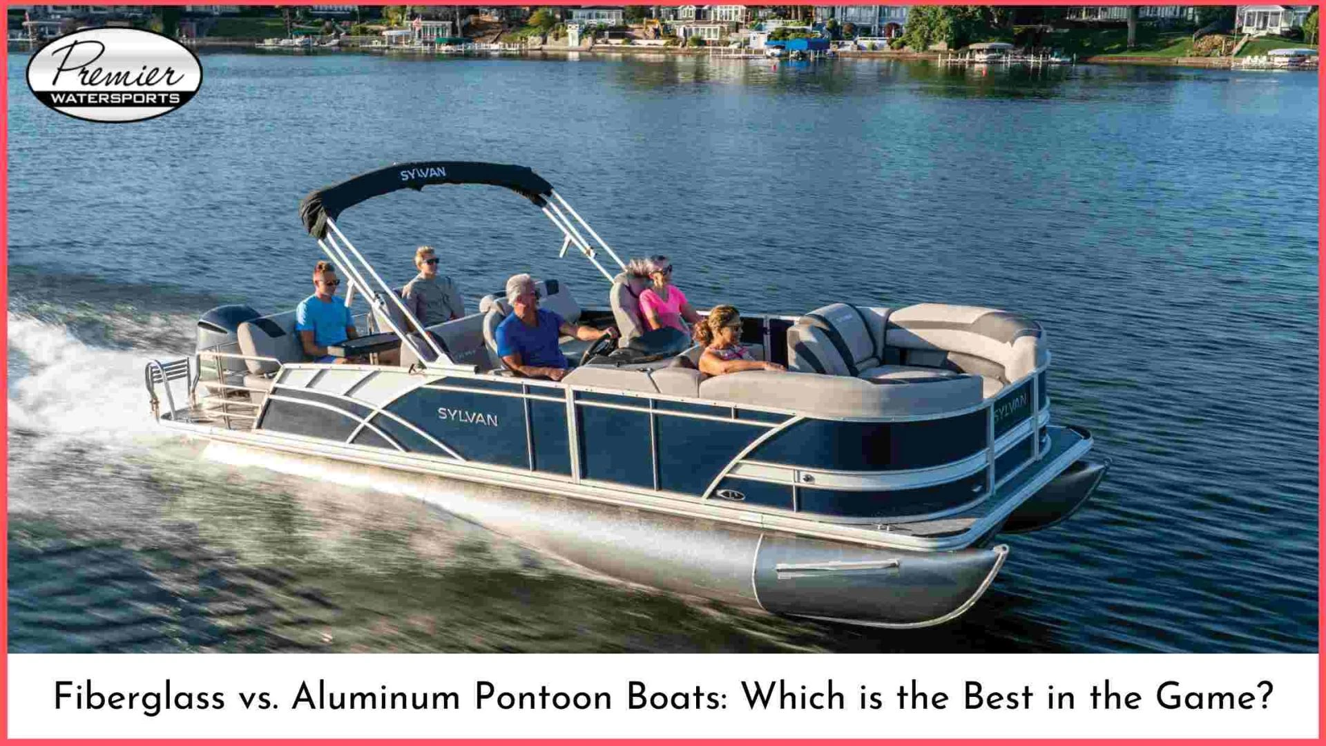 Fiberglass vs. Aluminum Pontoon Boats: Which is the Best in the Game?