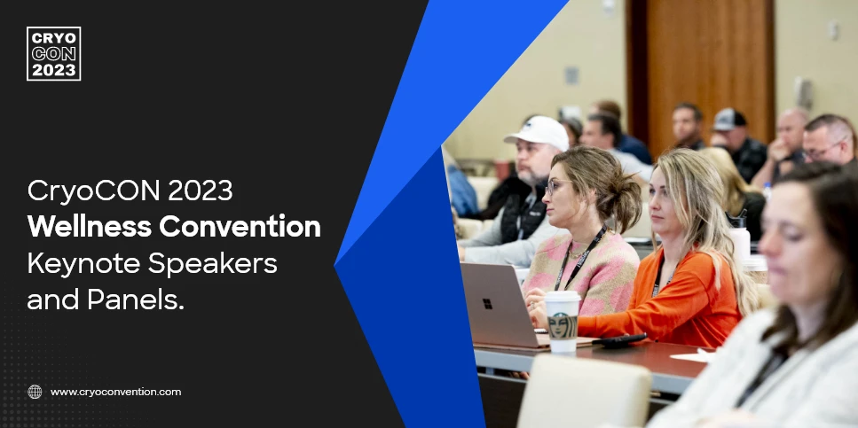 CryoCON 2023 Wellness Convention Keynote Speakers and Panels