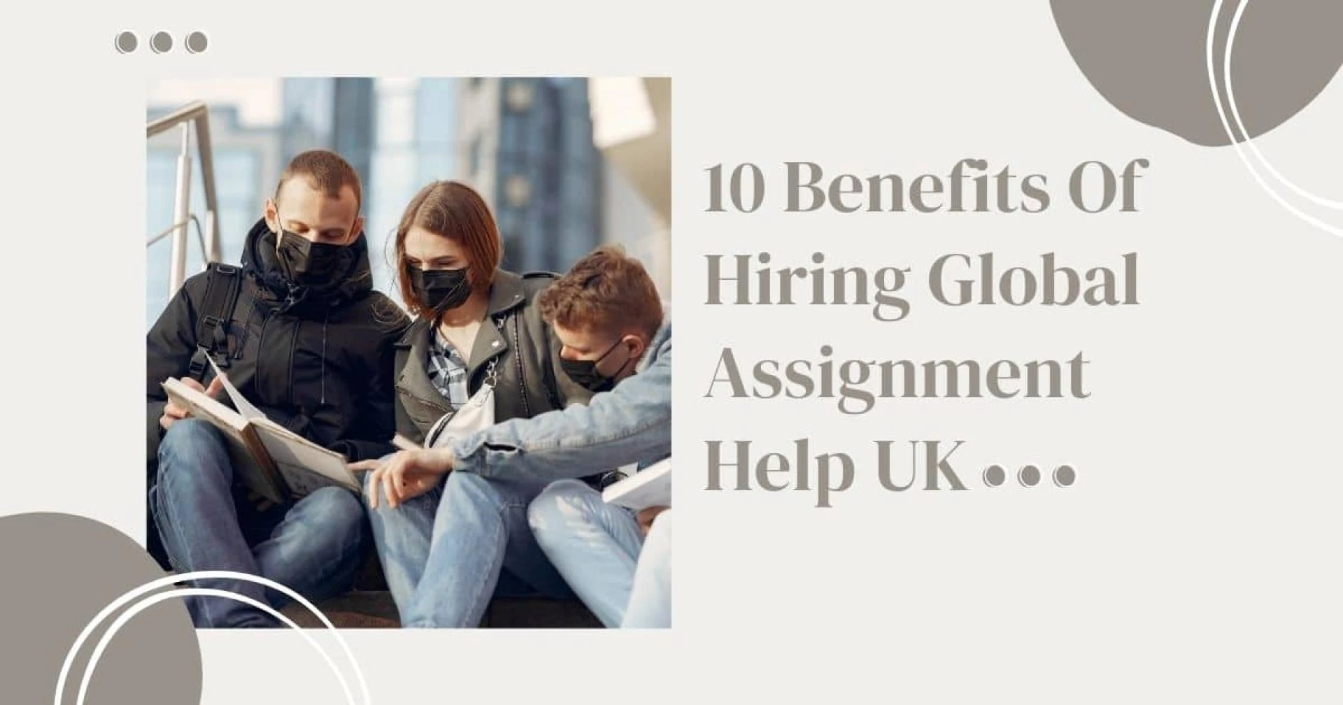 10 Benefits Of Hiring Global Assignment Help UK