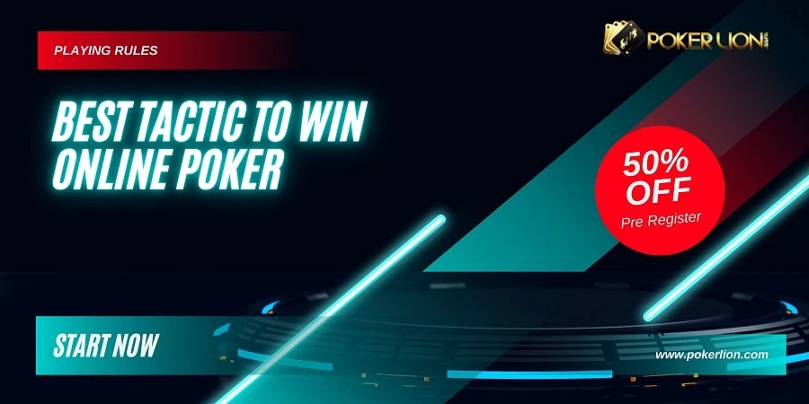 What is the Best Tactic to Win Online Poker?