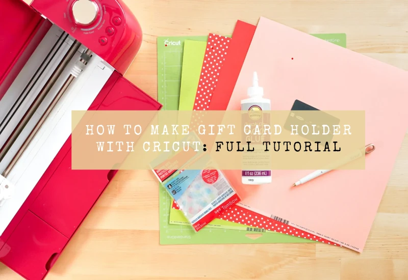 How to Make Gift Card Holder With Cricut: Full Tutorial