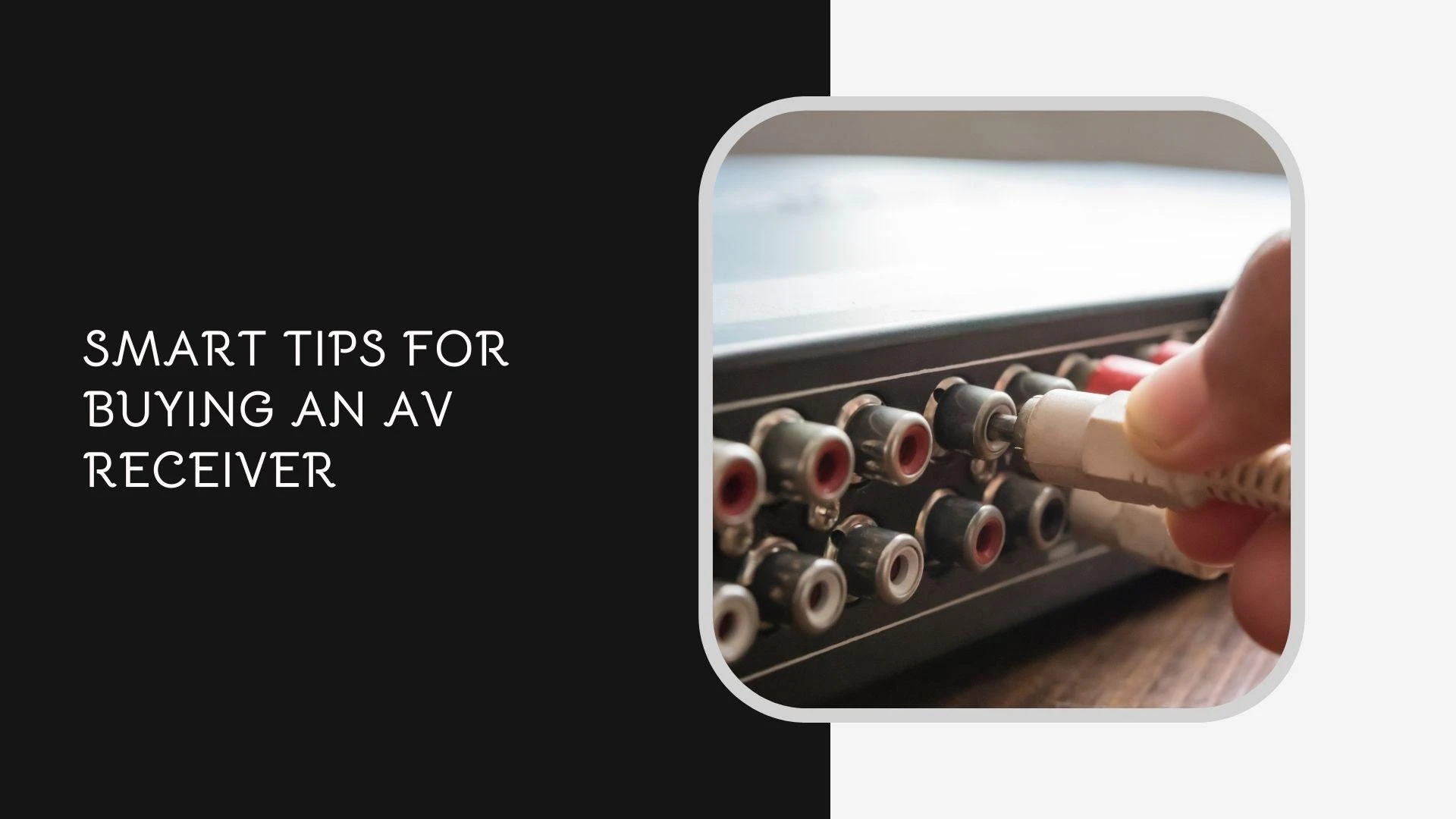 Smart Tips for Buying an AV Receiver at Best Buy