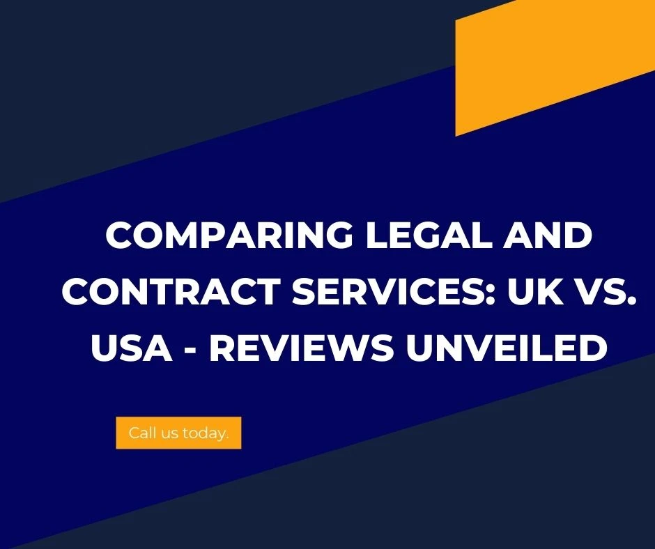 Comparing Legal and Contract Services: UK vs. USA - Reviews Unveiled
